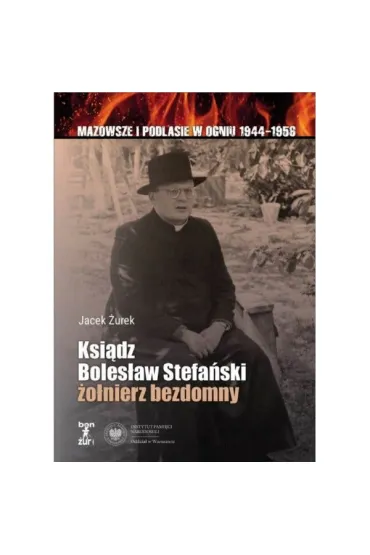 Ksiądz Bolesław Stefański żołnierz bezdomny