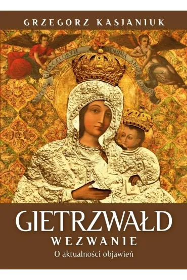 Gietrzwałd. Wezwanie. O aktualności przesłania