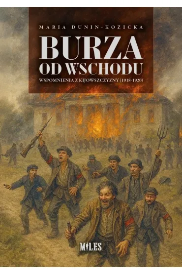 Burza od Wschodu. Wspomnienia z Kijowszczyzny