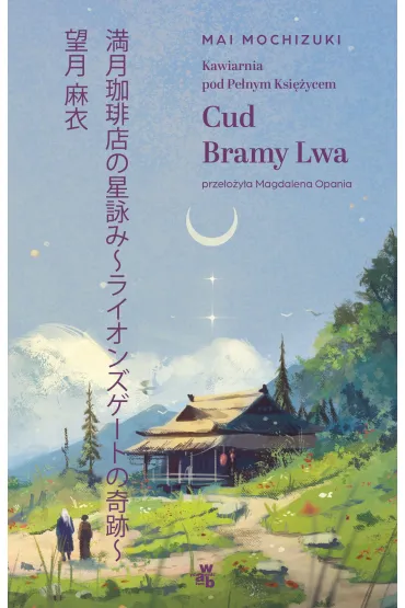 Kawiarnia pod Pełnym Księżycem. Cud Bramy Lwa