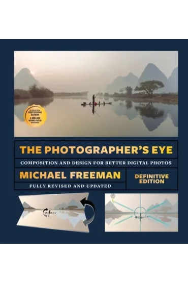 The Photographer`s Eye. Composition and Design for Better Photos wer. angielska