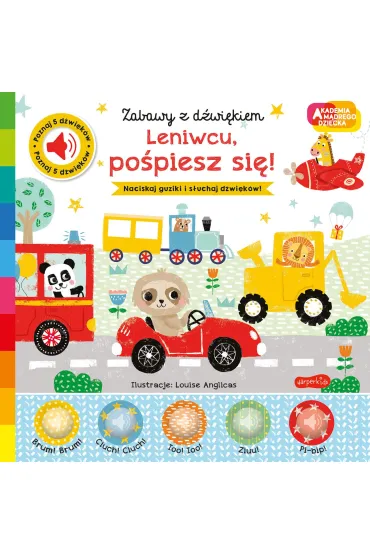 Leniwcu, pośpiesz się! Akademia Mądrego Dziecka. Zabawy z dźwiękiem