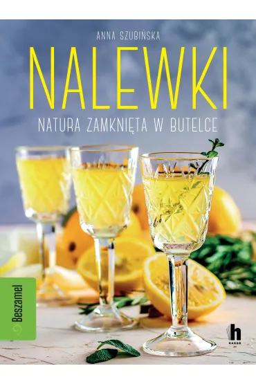 Nalewki. Natura zamknięta w butelce