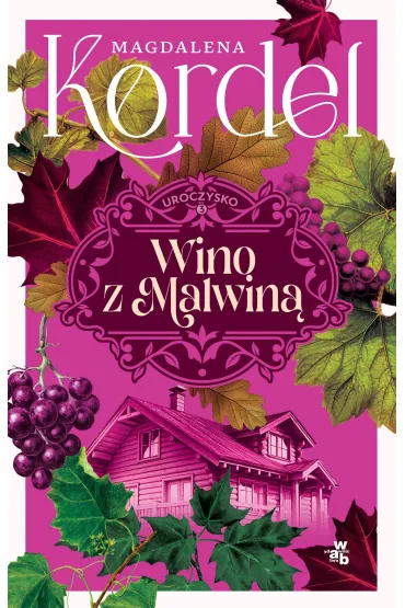 Wino z Malwiną. Uroczysko. Tom 3