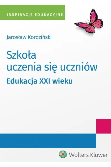 Szkoła uczenia się uczniów. Edukacja XXI wieku