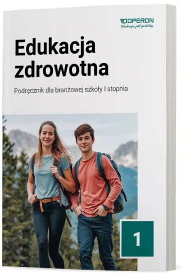 Edukacja zdrowotna 1. Podręcznik dla branżowej szkoły I stopnia