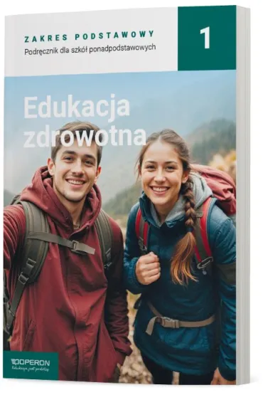 Edukacja zdrowotna 1. Podręcznik dla szkół ponadpodstawowych. Zakres podstawowy