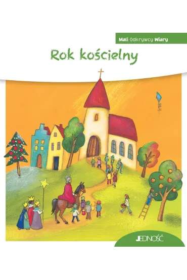 Mali Odkrywcy Wiary. Rok kościelny