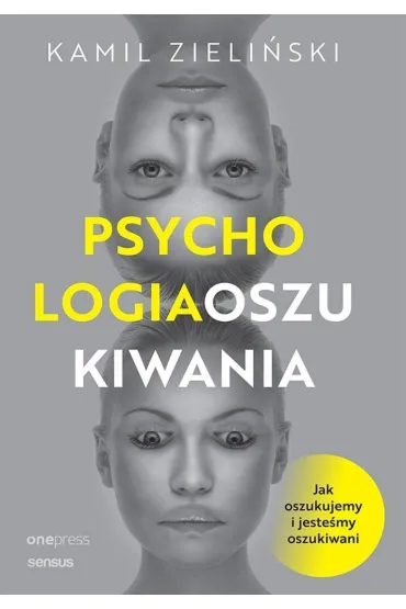 Psychologia oszukiwania. Jak oszukujemy..