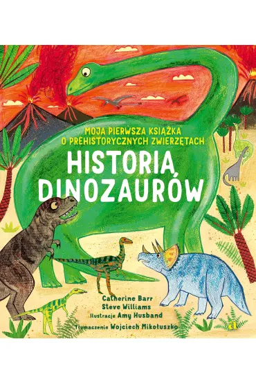 Historia Dinozaurów. Moja pierwsza książka...