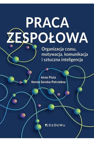 Praca zespołowa. Organizacja czasu, motywacja..