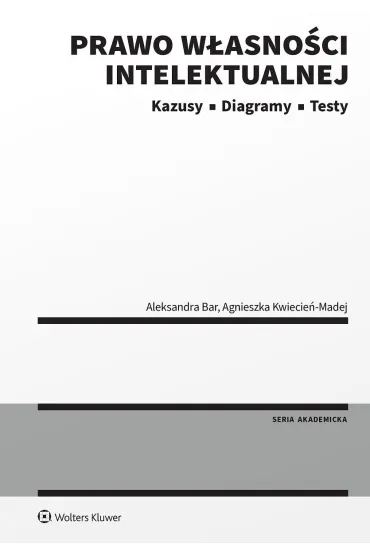 Prawo własności intelektualnej. Kazusy, Diagramy, Testy