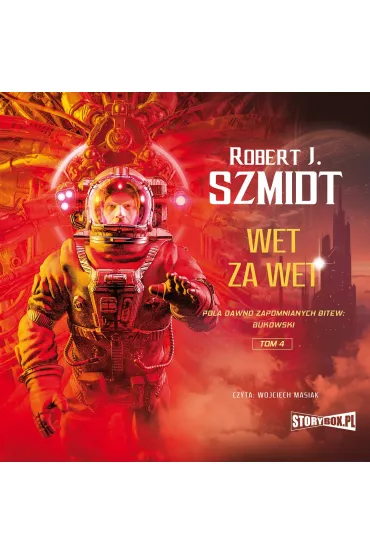 Pola dawno zapomnianych bitew. Bukowski. Tom 4. Wet za wet