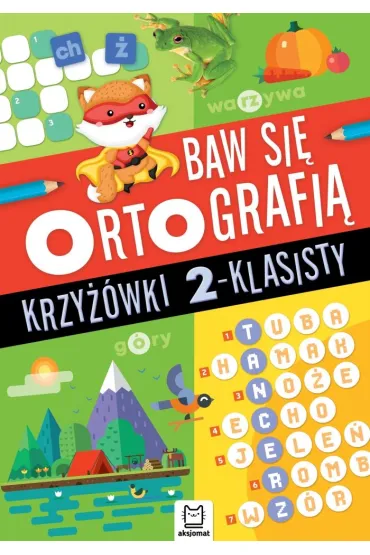 Baw się ortografią. Krzyżówki 2-klasisty