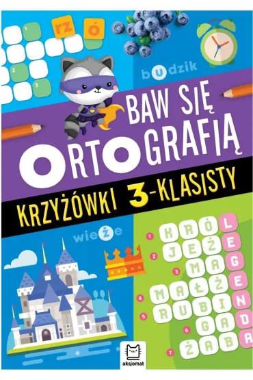 Baw się ortografią. Krzyżówki 3-klasisty