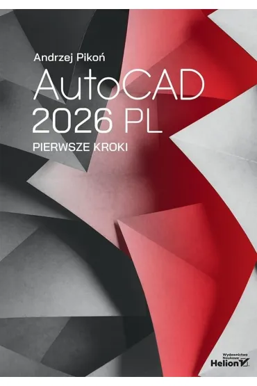 AutoCAD 2026 PL. Pierwsze kroki
