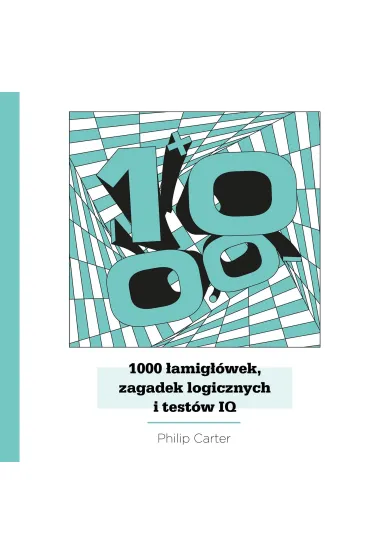 1000 łamigłówek, zagadek logicznych i testów IQ. WYD 2