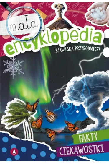 Mała encyklopedia. Zjawiska przyrodnicze