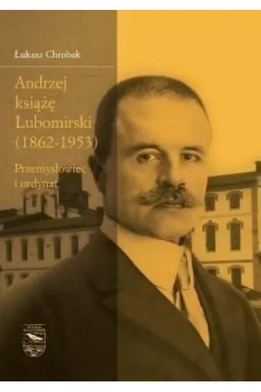 Andrzej książę Lubomirski (1862-1953)