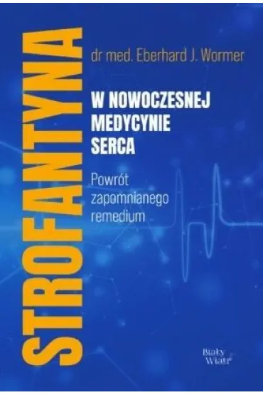 Strofantyna w nowoczesnej medycynie serca