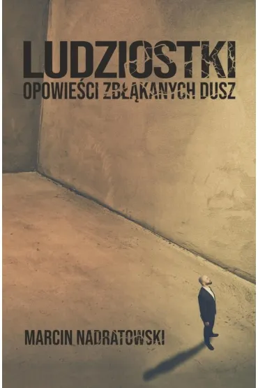 Ludziostki. Opowieści zbłąkanych dusz