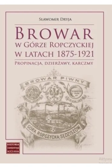Browar w Górze Ropczyckiej w latach 1875-1921