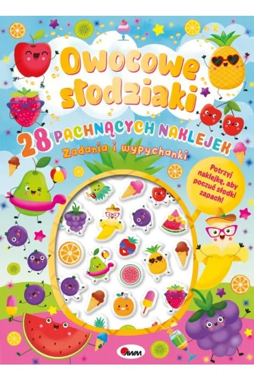 Owocowe słodziaki. 28 pachnących naklejek