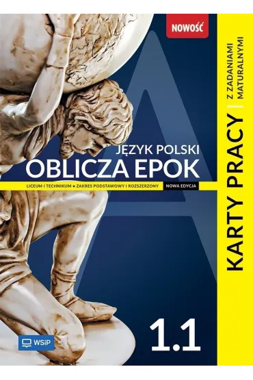Oblicza epok 1.1. Język polski. Karty pracy z zadaniami maturalnymi. Liceum i technikum. Klasa 1. Część 1. Zakres podstawowy i rozszerzony