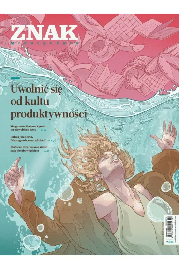 Miesięcznik ZNAK 844 (9/2025). Uwolnić się od kultu produktywności