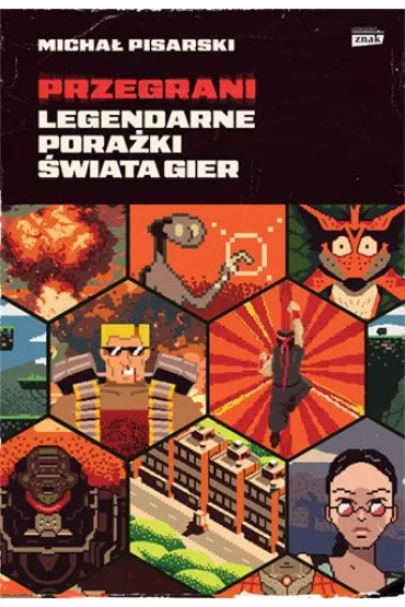 Przegrani. Legendarne porażki świata gier