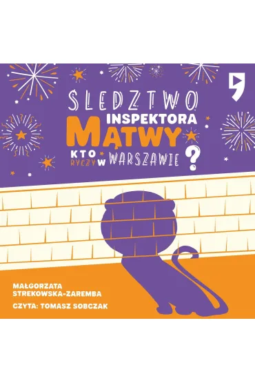 Śledztwo inspektora Mątwy. Kto ryczy w Warszawie?