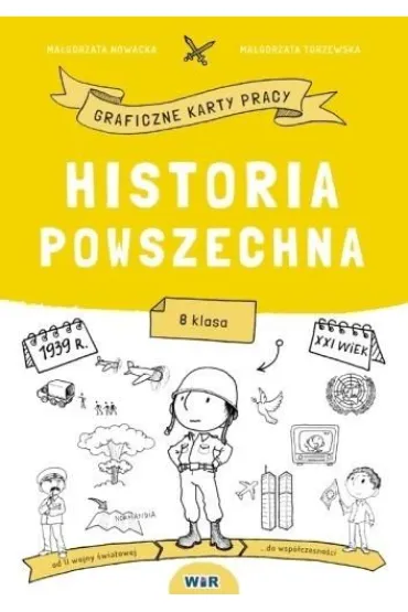 Historia powszechna. Graficzne karty pracy. Szkoła podstawowa. Klasa 8