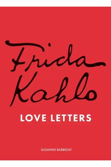 Frida Kahlo. Love Letters wer. angielska