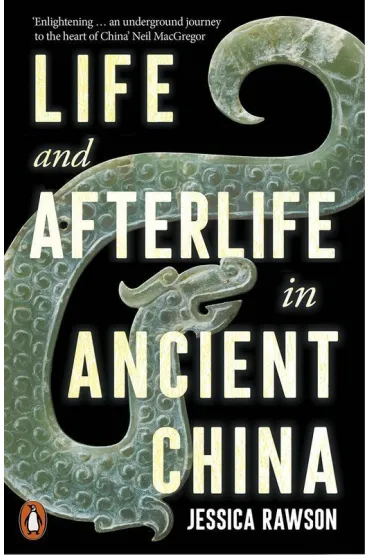 Life and Afterlife in Ancient China wer. angielska