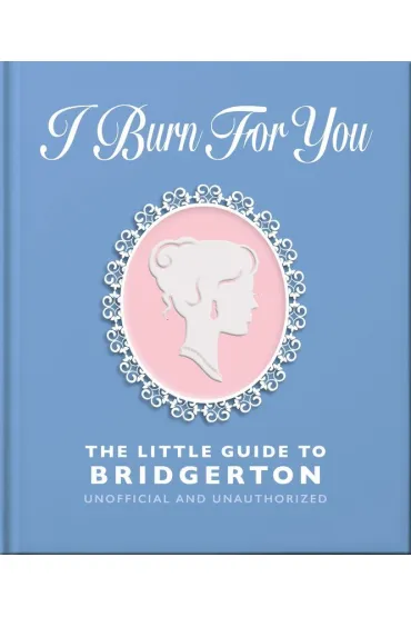 I Burn For You. The Little Guide to Bridgerton wer. angielska
