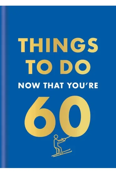 Things to Do Now That You're 60 wer. angielska