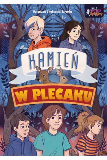 Małe wielkie sprawy. Kamień w plecaku