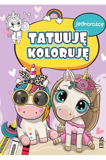 Tatuuję - koloruję. Jednorożce