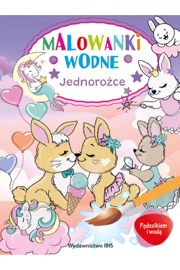 Pędzelkiem i wodą. Malowanki wodne. Jednorożce