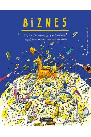 Biznes. To, o czym dorośli Ci nie mówią