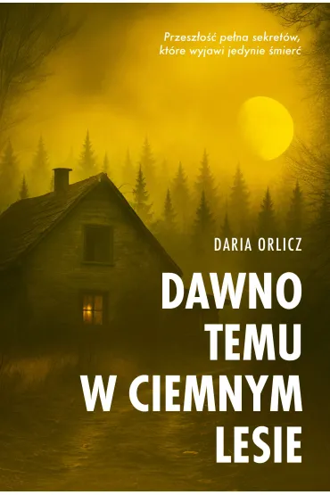 Dawno temu w ciemnym lesie
