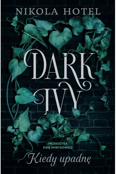 Dark Ivy. Kiedy upadnę