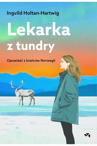 Lekarka z tundry. Opowieść z krańców Norwegii