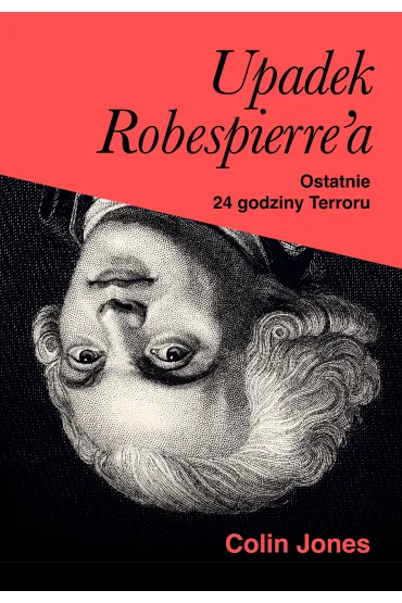 Upadek Robespierre`a. 24 godziny terroru