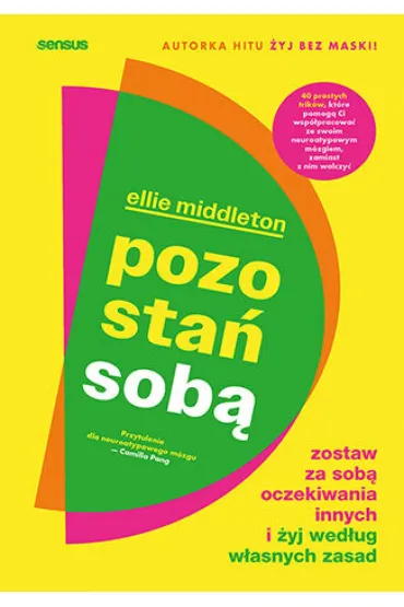 Pozostań sobą. Zostaw za sobą oczekiwania innych i żyj według własnych zasad