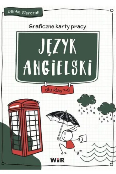 Język angielski. Graficzne karty pracy dla klas 7-8