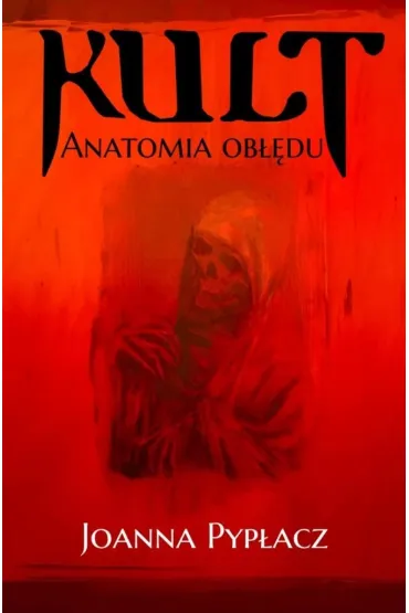 Kult. Anatomia obłędu
