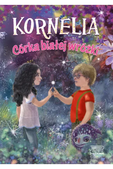 Kornelia. Córka białej wróżki T.1