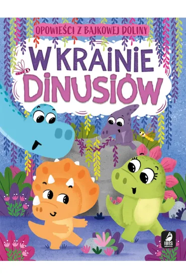 Opowieści z bajkowej doliny. W krainie dinusiów
