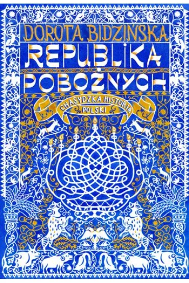 Republika pobożnych. Chasydzka historia Polski